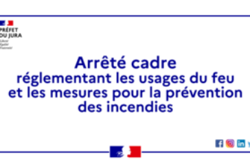 ARRÊTÉ CADRE PRÉFECTORAL – Réglementation des usages du feu et mesures pour la prévention des incendies